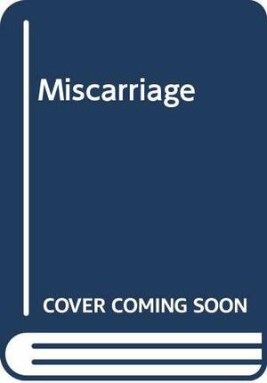 Miscarriage by Margaret Leroy