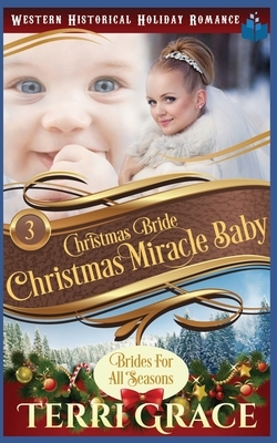 Christmas Bride - Christmas Miracle Baby by Terri Grace