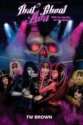 That Ghoul Ava Finds an Appetite for Deception by T. W. Brown
