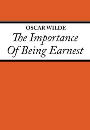 The Importance of Being Earnest by Oscar Wilde