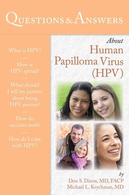 Questions & Answers about Human Papilloma Virus(hpv) by Michael L. Krychman, Don S. Dizon