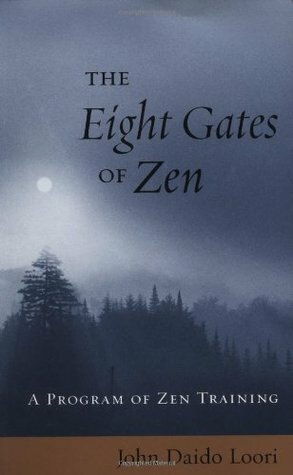 The Eight Gates of Zen: A Program of Zen Training by John Daido Loori