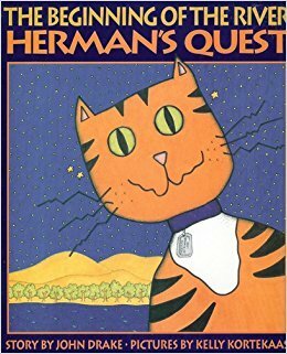 The Beginning of the River: Herman's Quest by John Drake