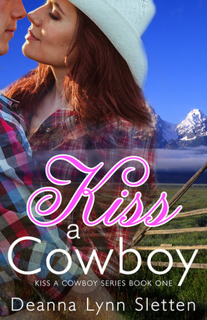 Kiss A Cowboy by Deanna Lynn Sletten