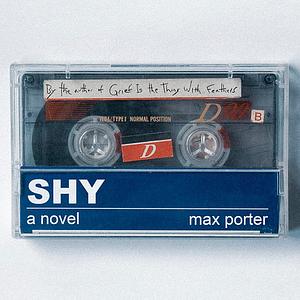 Shy: A Novel by Max Porter