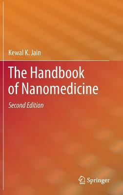 The Handbook of Nanomedicine by Kewal K. Jain