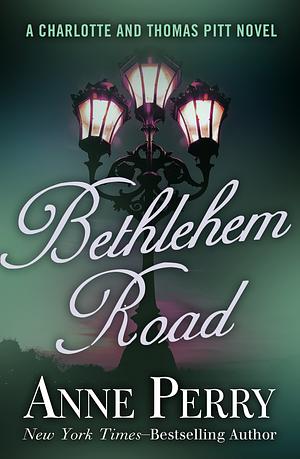 Bethlehem Road by Anne Perry