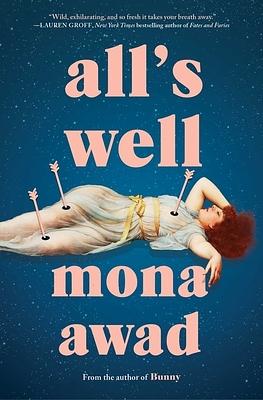 All's Well by Mona Awad