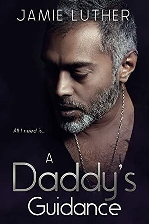 A Daddy's Guidance by Jamie Luther