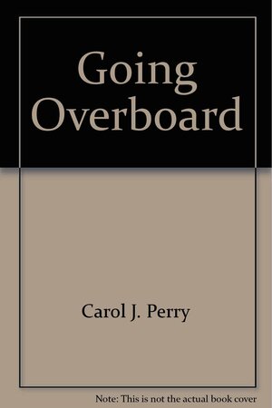 Going Overboard by Carol J. Perry