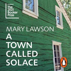 A Town Called Solace by Mary Lawson