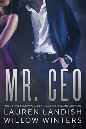 Mr. CEO by Lauren Landish, Willow Winters