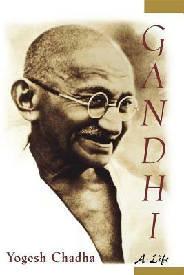 Gandhi: A Life by Yogesh Chadha