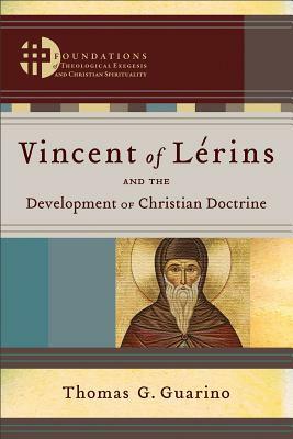 Vincent of Lérins and the Development of Christian Doctrine by Jonathan Catherman