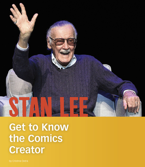 Stan Lee: Get to Know the Comics Creator by Cristina Oxtra