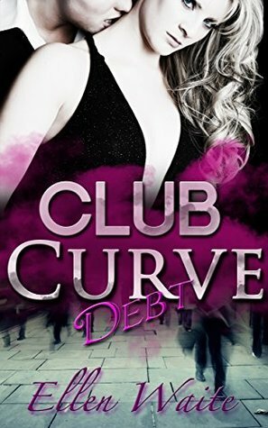 Debt (Club Curve Book 1) by Ellen Waite