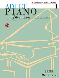 Adult Piano Adventures All-In-One Lesson Book 1: A Comprehensive Piano Course by Randall Faber, Nancy Faber