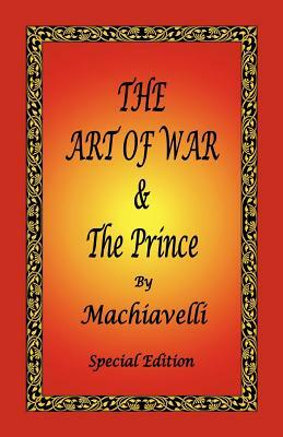 The Art of War & the Prince by Machiavelli - Special Edition by Niccolò Machiavelli