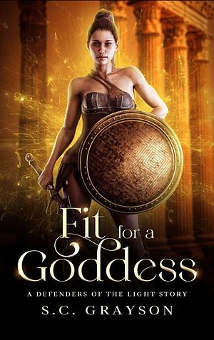 Fit for a Goddess by S.C. Grayson