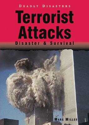 Terrorist Attacks: Disaster & Survival by Mara Miller