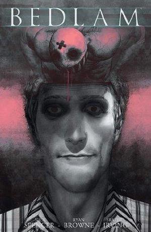 Bedlam Vol. 2 by Nick Spencer, Ryan Browne
