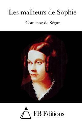 Les Malheurs De Sophie by Horace Castelli, Sophie, comtesse de Ségur