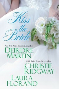 Kiss the Bride by Deirdre Martin, Christie Ridgway, Laura Florand