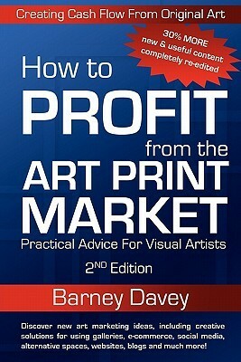 How to Profit from the Art Print Market - 2nd Edition by Davey Barney