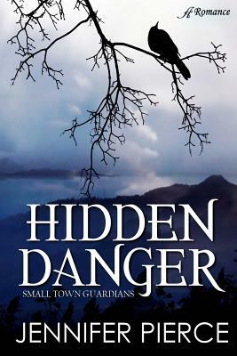 Hidden Danger by Jennifer Pierce