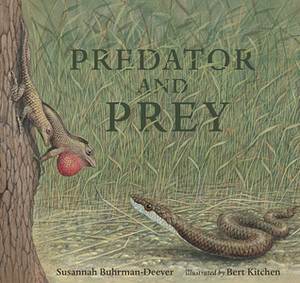 Predator and Prey: A Conversation in Verse by Bert Kitchen, Susannah Buhrman-Deever