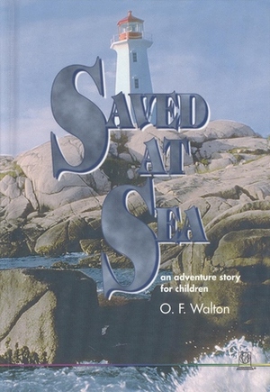 Saved at Sea by Amy Catherine Walton, Mrs. O.F. Walton