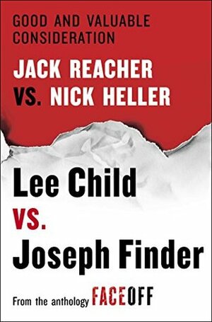 Good and Valuable Consideration: Jack Reacher vs. Nick Heller by Lee Child, Joseph Finder