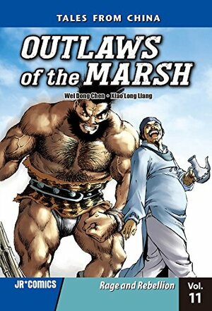 Outlaws of the Marsh, Volume 11: Rage and Rebellion by Wei Dong Chen, Xiao Long Liang