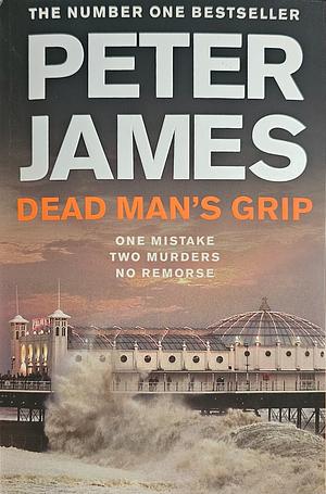 Dead Man's Grip by Peter James