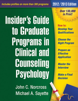 Insider's Guide to Graduate Programs in Clinical and Counseling Psychology by John C. Norcross, Michael A. Sayette