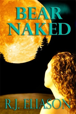 Bear Naked by Rachel Eliason, R.J. Eliason