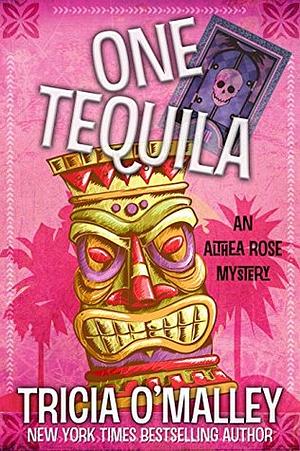 One Tequila by Tricia O'Malley