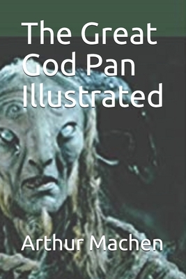 The Great God Pan Illustrated by Arthur Machen