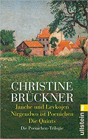 Jauche und Levkojen / Nirgendwo ist Poenichen / Die Quints by Christine Brückner