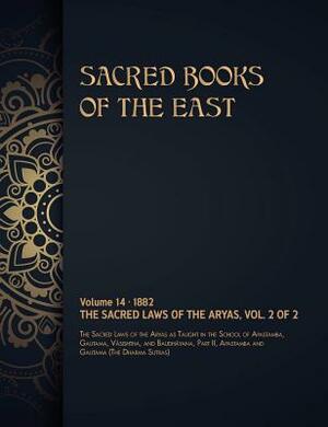 The Sacred Laws of the Aryas: Volume 2 of 2 by Max Muller