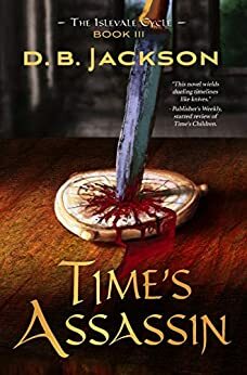 Time's Assassin by D.B. Jackson