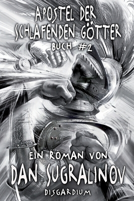 Apostel der Schlafenden Götter (Disgardium Buch #2): LitRPG-Serie by Dan Sugralinov