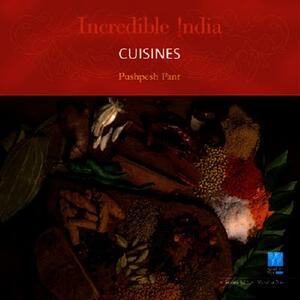 Cuisines Incredible India by Pushpesh Pant