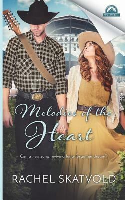 Melodies of the Heart by Rachel Skatvold