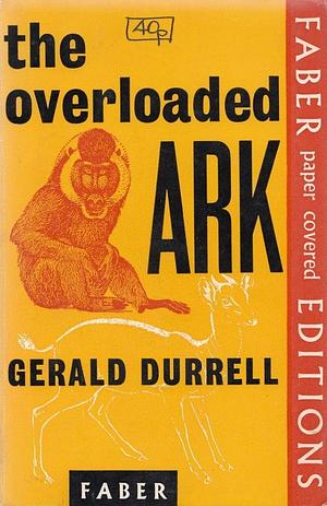 The Overloaded Ark by Gerald Durrell