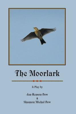 The Moorlark by Jan Henson Dow