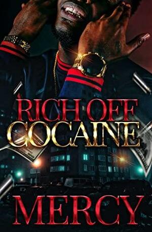 Rich off Cocaine by Mercy B