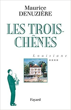 Les Trois-Chênes by Maurice Denuzière