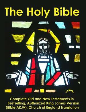 The Holy Bible: Complete Old and New Testaments in Bestselling Authorized King James Version (Bible AKJV), Church of England Translati by 