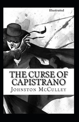 The Curse of Capistrano Illustrated by Johnston McCulley